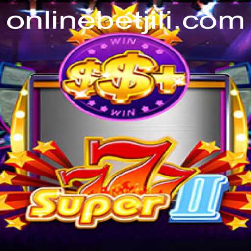 Super777II: A Thrilling Adventure in Betting with Betjili